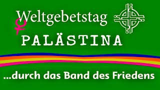 Angedacht „Band des Friedens“ zum Weltgebetstag 2024  Palästina [upl. by Atiuqam]