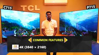 TCL India  4K QLED C715 vs 4K UHD P715  TCL Product Comparison by Ganapathi  TCL Talk [upl. by Sinnej243]