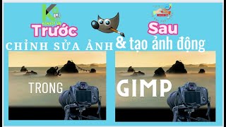 Chỉnh sửa ảnh và tạo ảnh động trong GIMP  Hiệu ứng cực đỉnh  Học trò của Kanady VN thật xuất sắc [upl. by Quentin]