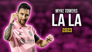 Lionel Messi ● LALA  Myke Towers ᴴᴰ [upl. by Neggem]