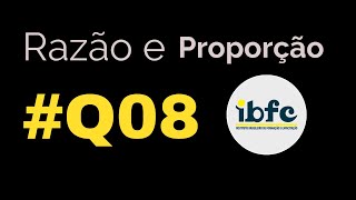 Razão e Proporção Banca IBFC  Questão 08 [upl. by Xaviera]