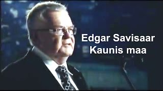 Edgar Savisaar  Kaunis maa originaal [upl. by Angele]