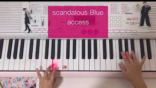 【scandalous Blue】 access ピアノ練習 ♯access ♯浅倉大介 ♯貴水博之 ♯ピアノ♯弾いてみた [upl. by Dustie]