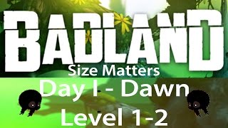 Badland Day I  Dawn Size Matters Level 12 stars walkthrough HD [upl. by Pleasant]