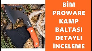 Proware Kamp Baltası Bime Gelen Kamp Baltası bim bushcraft [upl. by Aihsekel]