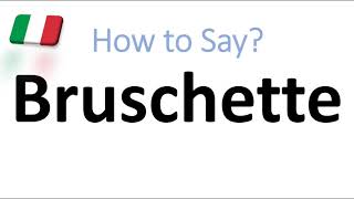 How to Pronounce Bruschette Plural of Bruschetta Italian Food amp Dishes Pronunciation [upl. by Krucik]