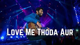 Love Me Thoda Aur Song Lyrics  Arijit Singh  Pritam  Irshad Kamil JustLyricsHindi songlyrics [upl. by Aitnauq38]