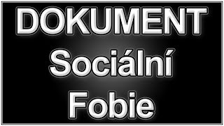 DOKUMENT Sociální fobie  Strach z lidí české titulky  nutné zapnout [upl. by Adimra]