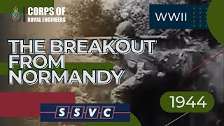 Corps of Royal Engineers  The Breakout from Normandy  1944 [upl. by Akemal]