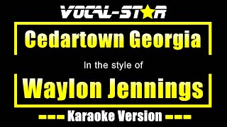 Cedartown Georgia Karaoke  Waylon Jennings Karaoke Version [upl. by Animsaj736]