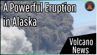 This Week in Volcano News A Powerful Eruption from Shishaldin Occurs [upl. by Ecnedac]