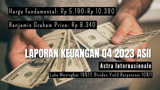 Laporan Keuangan Q4 2023 Saham ASII Astra Internasional  Harga Fundamental Rp 5190Rp 10380 [upl. by Yk292]