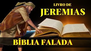 Livro de Jeremias 17 ao 52  Promessa de Uma Nova Aliança Bíblia Falada [upl. by Nerral344]