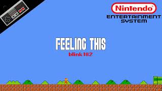 blink 182 — Feeling This 8Bit Cover  NES Soundfont Remix  Meme Songs [upl. by Redmond]