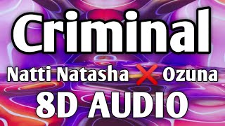 Natti Natasha ❌ Ozuna  Criminal 8D AUDIO [upl. by Yve404]