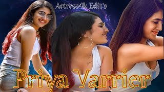 Priya Varrier Hot Edit 4k🥵 priyavarrier actress [upl. by Lovich423]