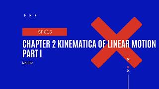 SP015 Chapter 2 Kinematics of Linear Motion Part I [upl. by Ydde]