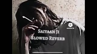 saiyaan slowed reverb music 🗯️🗯️👽🖤🖤 [upl. by Dion509]