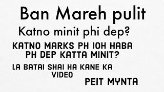 Mareh Pulit Katno minit ph dep Katno Marks phi ioh haba dep katta minit [upl. by Ydahs]