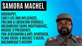 Samora Machel Mozambique’s Revolutionary Leader and Legacy Explained [upl. by Jola]