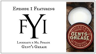 FYI Series Ep1 Gents Grease Pomade [upl. by Eben]