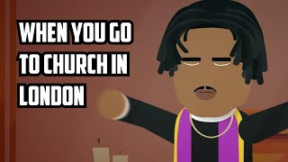 When you go to church in London  Jk D Animator [upl. by Adiasteb]