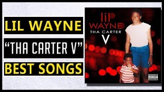 BEST Lil Wayne Songs On quotTha Carter Vquot [upl. by Ecirahs]