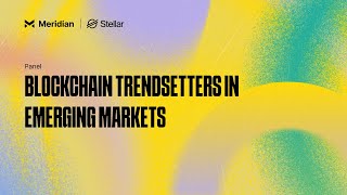 Blockchain Trendsetters in Emerging Markets  Meridian 2024 [upl. by Nnyrat]