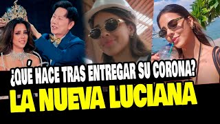 LUCIANA FUSTER ¿QUÉ HACE TRAS DEVOLVER LA CORONA Y QUEDARSE SIN TITULO DE REINA [upl. by Ammej]