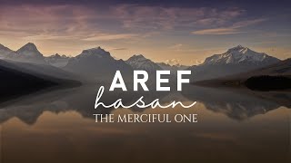 Aref Hasan  The Merciful One Islamic Background Nasheed [upl. by Hurlbut]