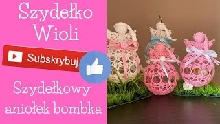 Szydełko Wioli  Bombka  Aniołek  crochet  Angel [upl. by Isidor]