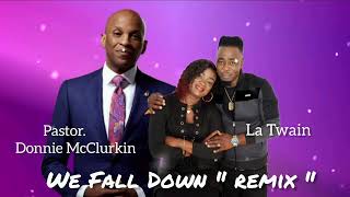 We Fall Down Remix [upl. by Luap780]