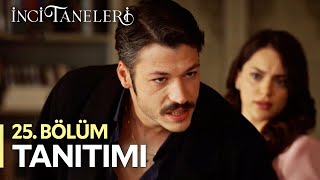 İnci Taneleri – 25Bölüm Tanıtımı [upl. by Quartana]