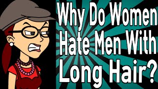 Why Do Women Hate Men With Long Hair [upl. by Egarton]