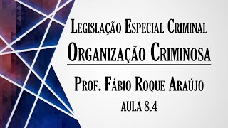 Organização Criminosa  Aula 84  Curso de Legislação Especial Criminal [upl. by Kumar591]