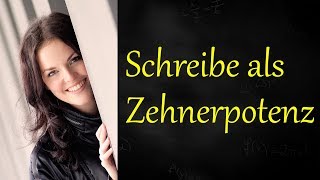 Schreibe als Zehnerpotenz wissenschaftliche Schreibweise [upl. by Colene578]