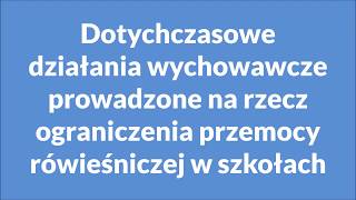 Systemowe działania wychowawcze prowadzone na rzecz ograniczenia przemocy rówieśniczej w szkołach [upl. by Affrica51]