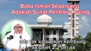 Baba Ismail Sepanjang  Adakah Sunat Pelihara Kucing [upl. by Edahc696]