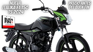 Nueva Italika Ft 150 Ts 2024😱  ¡Precio Antes del Buen Fin🔥  Vale la Pena💯 [upl. by Chantal]