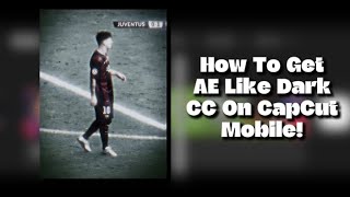 How To Get AE Like Dark CC On CapCut Mobile  PRO  Consider Leaving a Like and Subscribing ❤️ [upl. by Jenna]