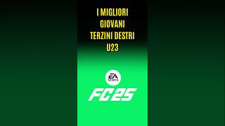 I MIGLIORI GIOVANI TERZINI DESTRI SU EA SPORTS FC 25 🎮⚽️ artistidelcontropiede easports fifa [upl. by Eimma]