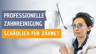 Wie sehr schadet die professionelle Zahnreinigung den Zähnen [upl. by Nylirehs]