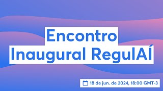 Encontro Inaugural RegulAÍ [upl. by Nilyahs]