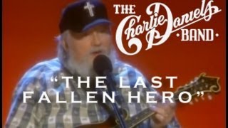 The Charlie Daniels Band  The Last Fallen Hero Official Video [upl. by Ryon]