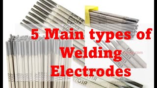 5 Main types of Welding Electrodes [upl. by Aldous]