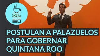 CaféYNoticias  Roberto Palazuelos se registra como precandidato a la gubernatura de Quintana Roo [upl. by Nayb]