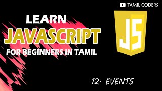 EVENTS IN JAVASCRIPT  PART 12  JAVASCRIPT TUTORIAL  TAMIL CODERS [upl. by Littell]