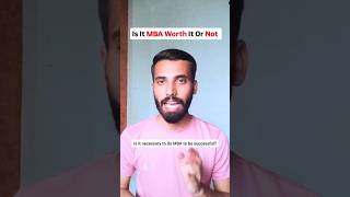 Is the MBA Worth it or not  MBA karna sahi hai ya nahi  mba shorts viralvideo [upl. by Adyol]