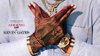 Kevin Gates  Adding Up Official Audio [upl. by Beverlee900]