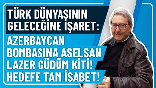 TÜRK DÜNYASININ GELECEĞİNE İŞARET AZERBAYCAN BOMBASINA ASELSAN LAZER GÜDÜM KİTİ HEDEFE TAM İSABET [upl. by Wane954]